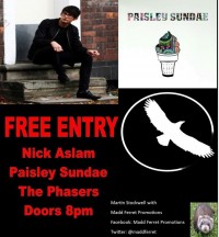 Mad Ferret Promotions INDIE NIGHT Nick Aslam - Paisley Sundae - The Phasers